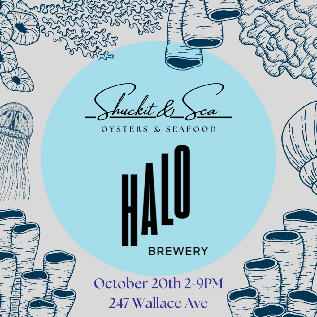 Shuckit and Sea Halo Brewery October 20th 2-9pm